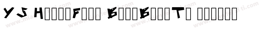 YS HelloFont BangBangTi mianfeiziti字体转换